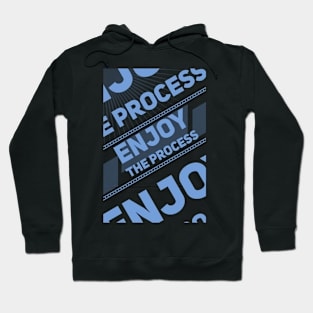 ENJOY THE PROCESS Hoodie